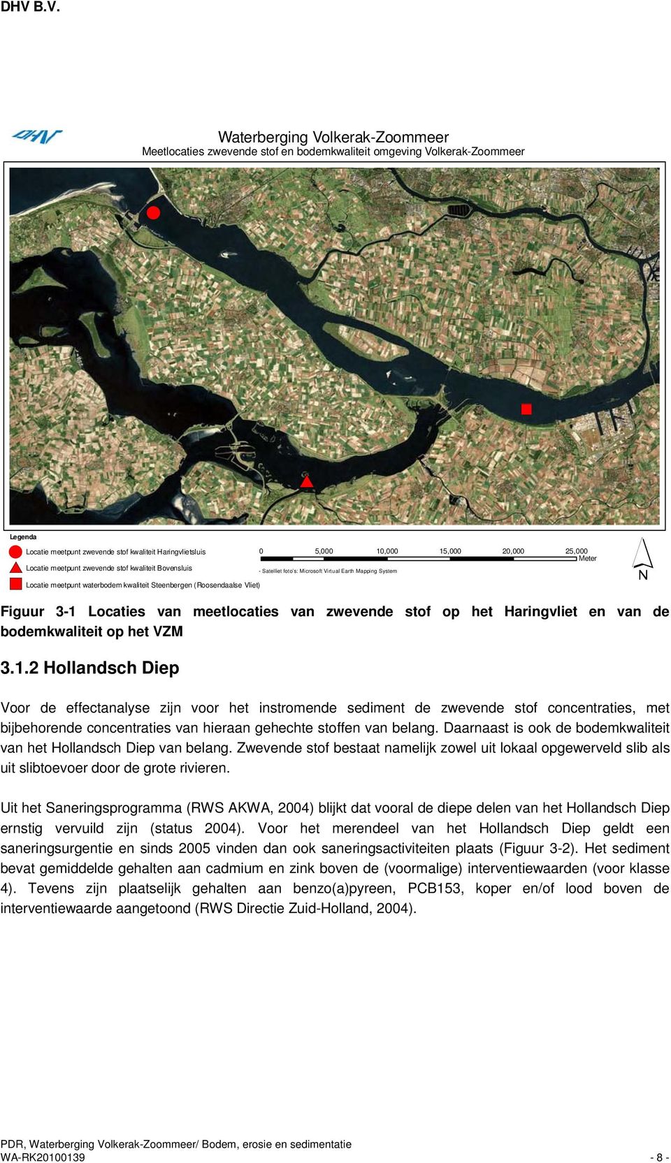 3-1 Locaties van meetlocaties van zwevende stof op het Haringvliet en van de bodemkwaliteit op het VZM 3.1.2 Hollandsch Diep Voor de effectanalyse zijn voor het instromende sediment de zwevende stof concentraties, met bijbehorende concentraties van hieraan gehechte stoffen van belang.