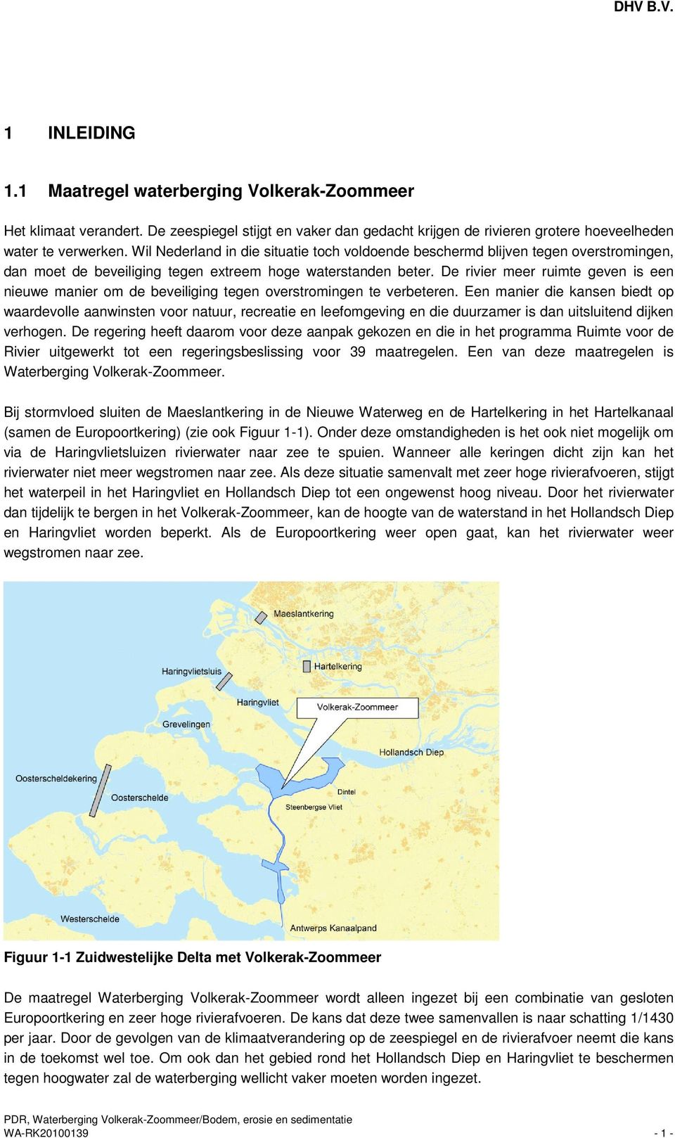 De rivier meer ruimte geven is een nieuwe manier om de beveiliging tegen overstromingen te verbeteren.