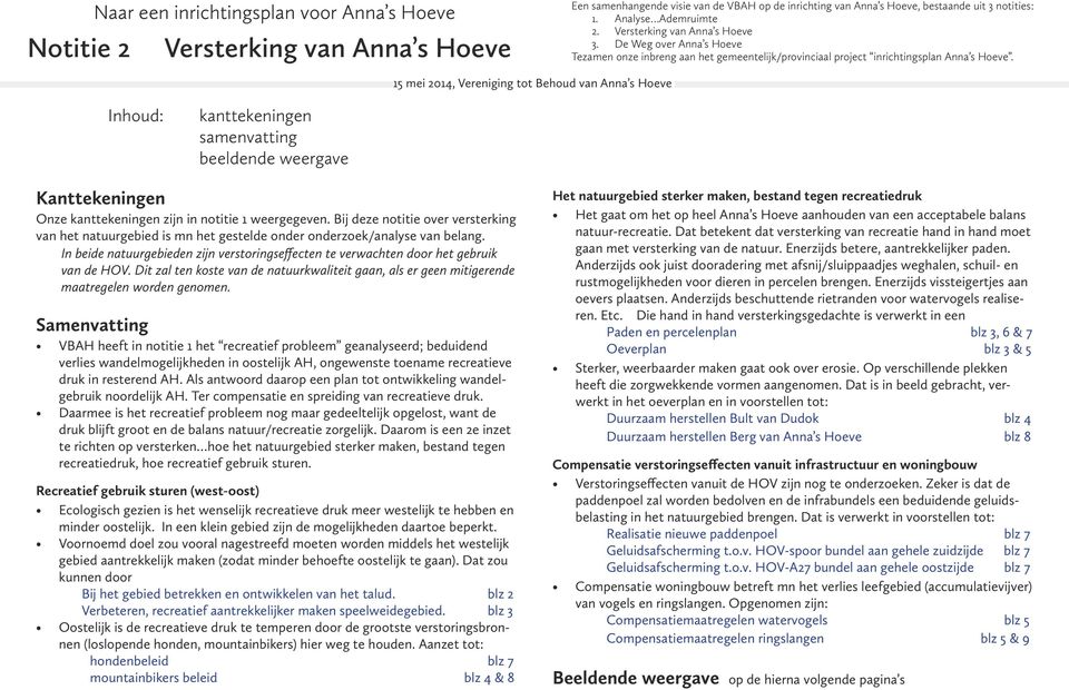 15 mei 2014, Vereniging tot Behoud van Anna s Hoeve Inhoud: kanttekeningen samenvatting beeldende weergave Kanttekeningen Onze kanttekeningen zijn in notitie 1 weergegeven.