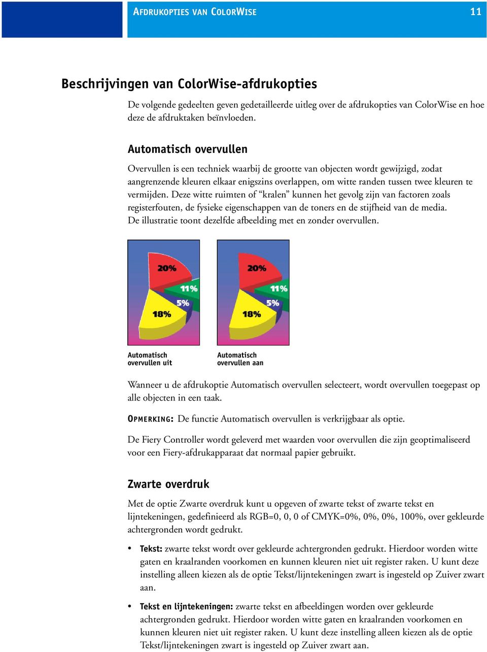 vermijden. Deze witte ruimten of kralen kunnen het gevolg zijn van factoren zoals registerfouten, de fysieke eigenschappen van de toners en de stijfheid van de media.