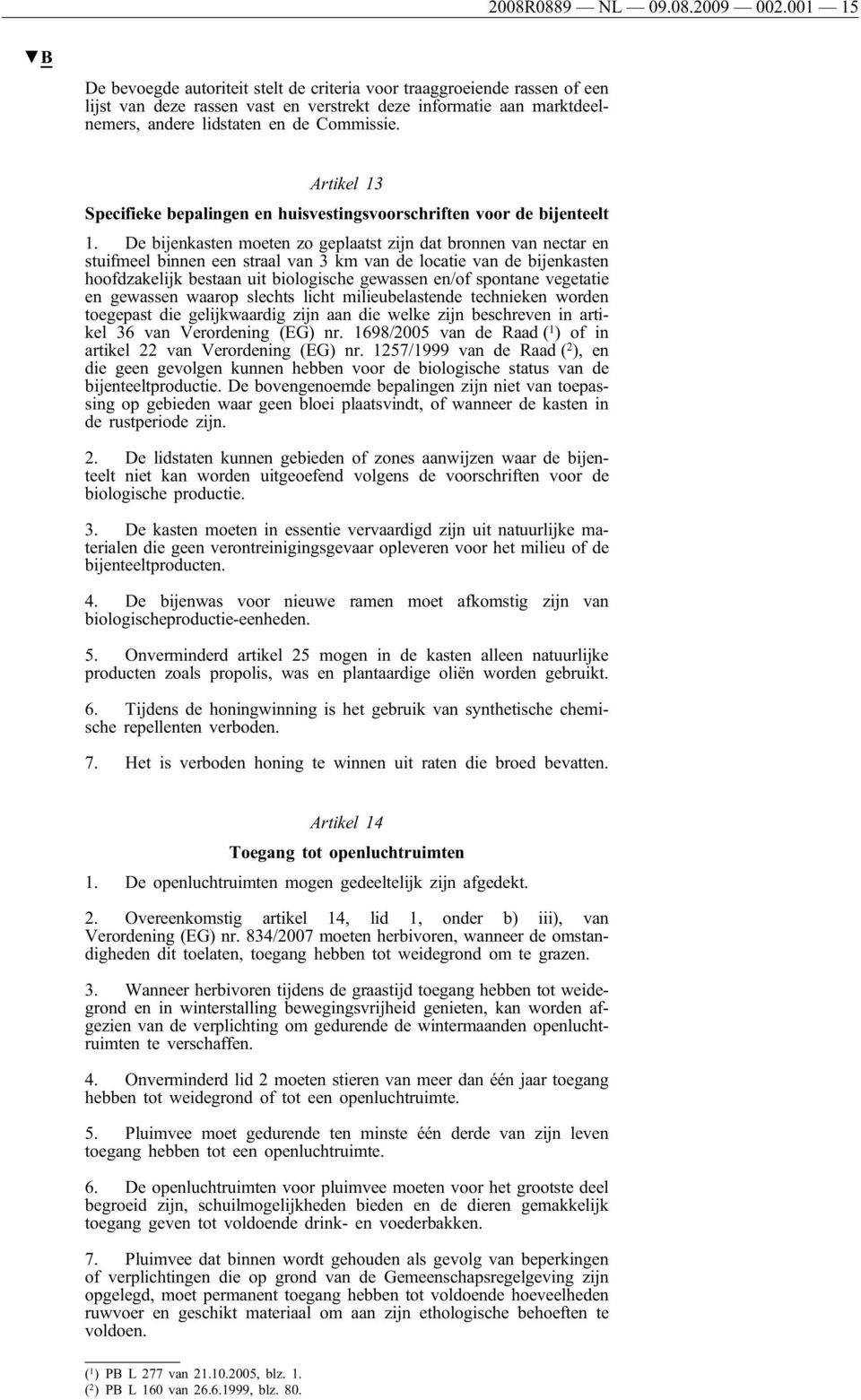 Artikel 13 Specifieke bepalingen en huisvestingsvoorschriften voor de bijenteelt 1.