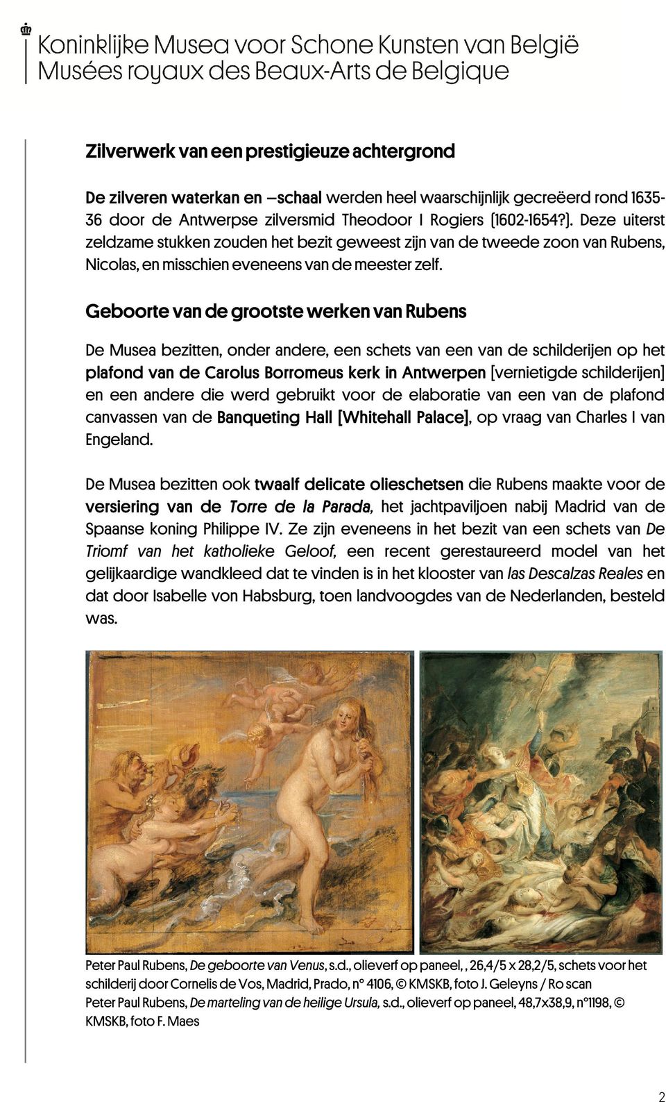 Geboorte van de grootste werken van Rubens De Musea bezitten, onder andere, een schets van een van de schilderijen op het plafond van de Carolus Borromeus kerk in Antwerpen [vernietigde schilderijen]
