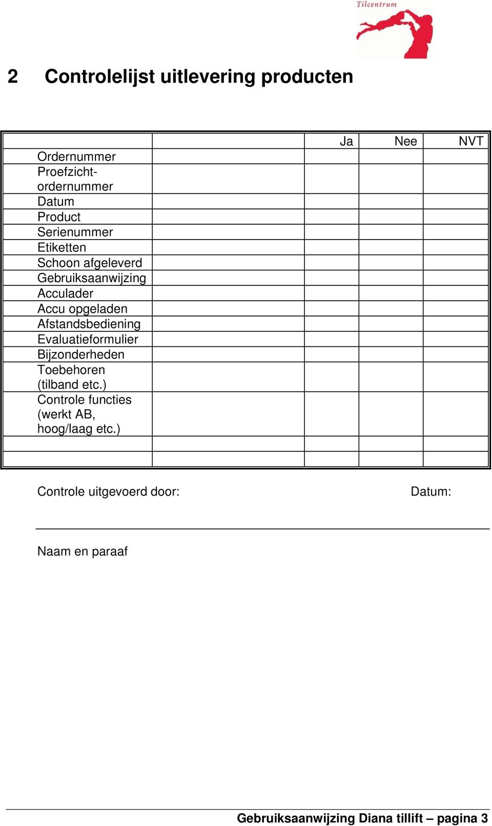 Evaluatieformulier Bijzonderheden Toebehoren (tilband etc.