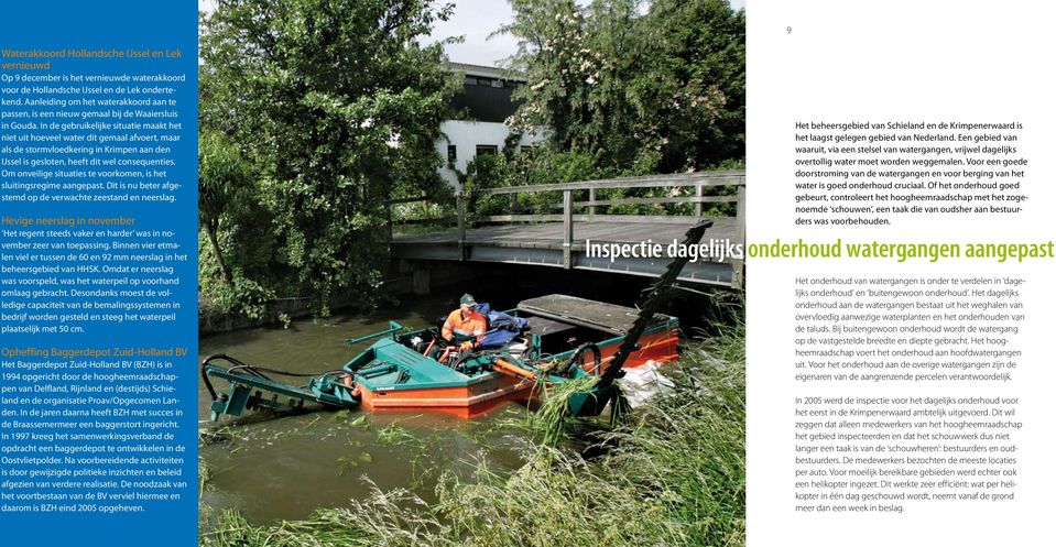 In de gebruikelijke situatie maakt het niet uit hoeveel water dit gemaal afvoert, maar als de stormvloedkering in Krimpen aan den IJssel is gesloten, heeft dit wel consequenties.