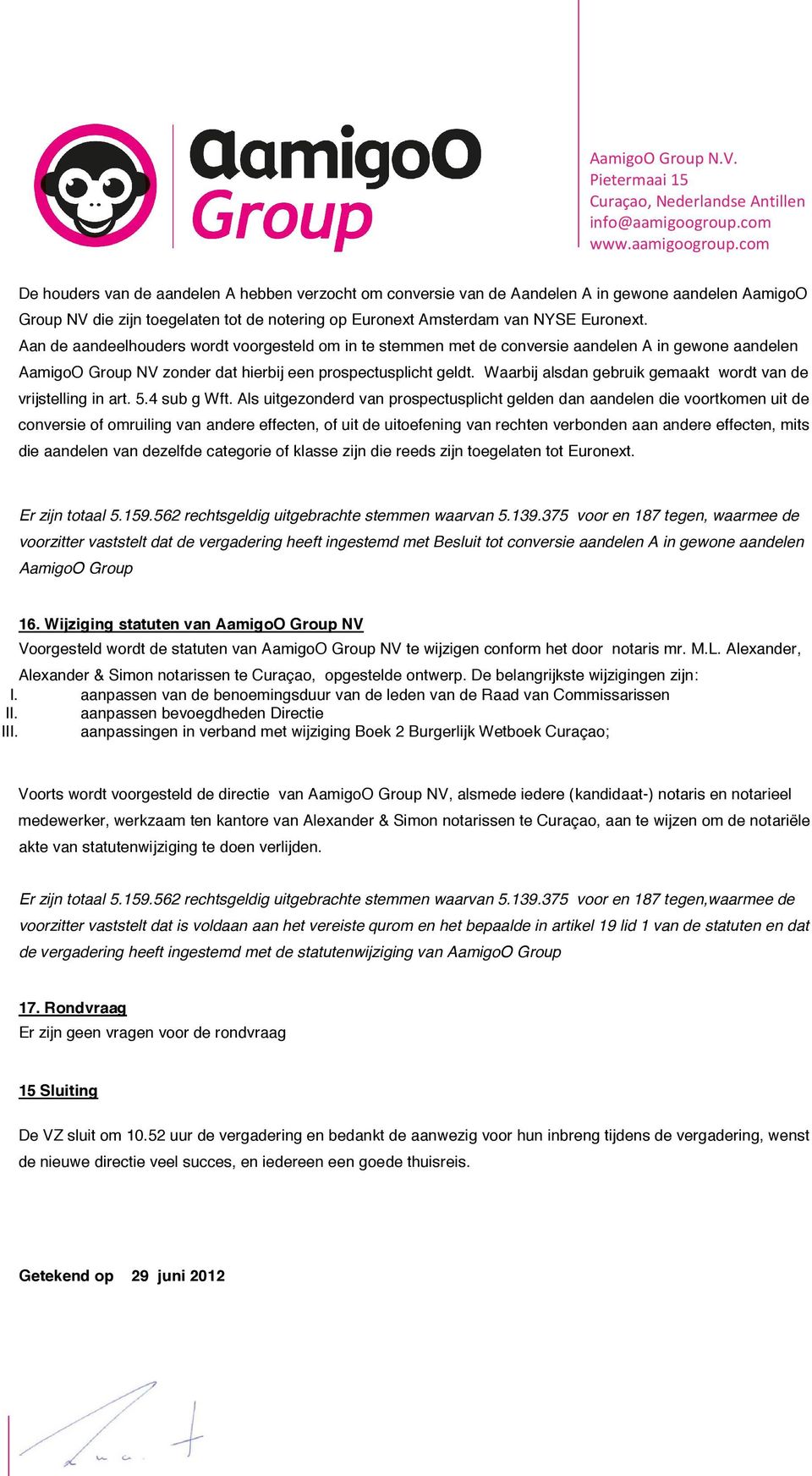 Waarbij alsdan gebruik gemaakt wordt van de vrijstelling in art. 5.4 sub g Wft.