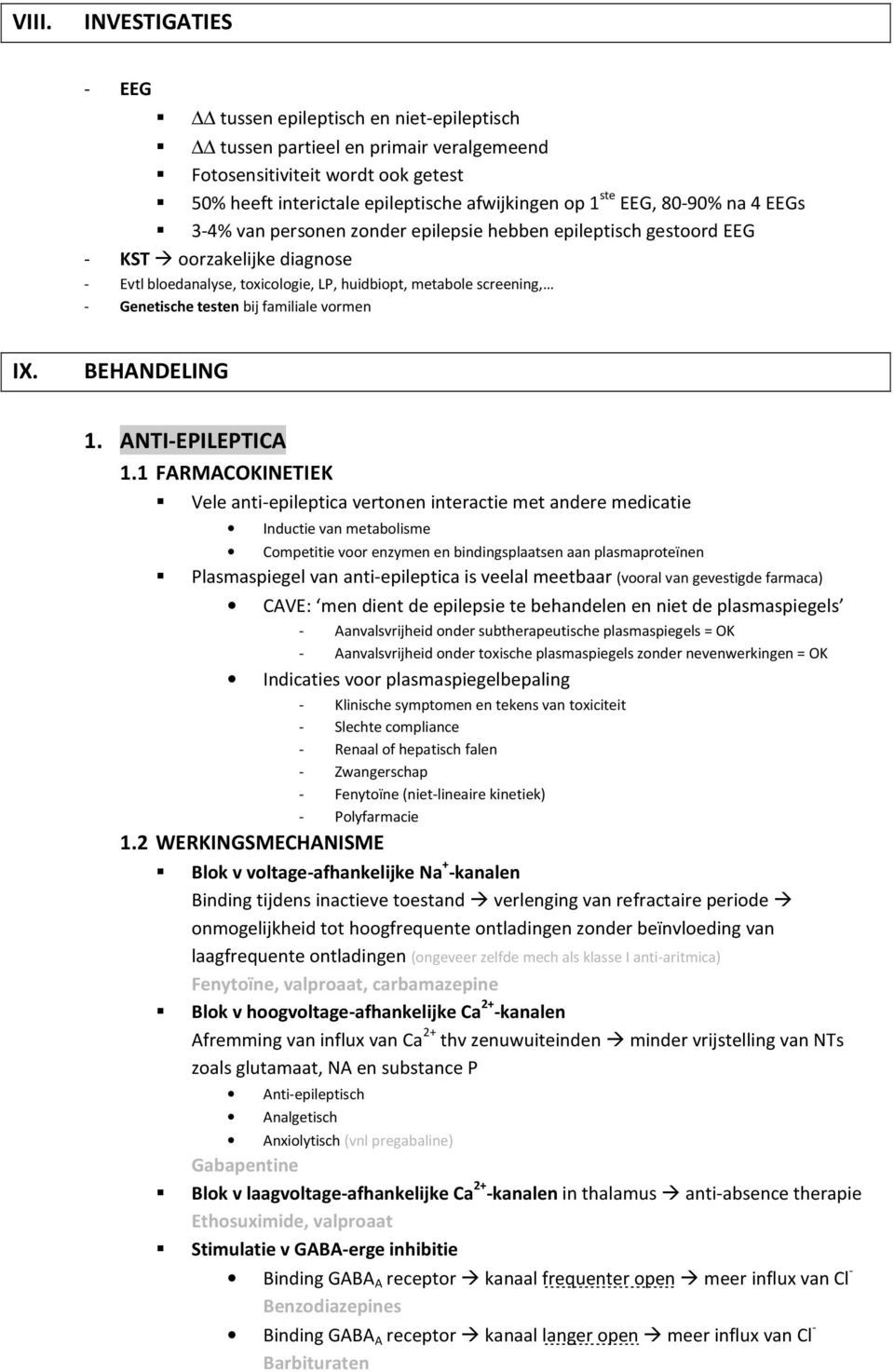 testen bij familiale vormen IX. BEHANDELING 1. ANTI-EPILEPTICA 1.