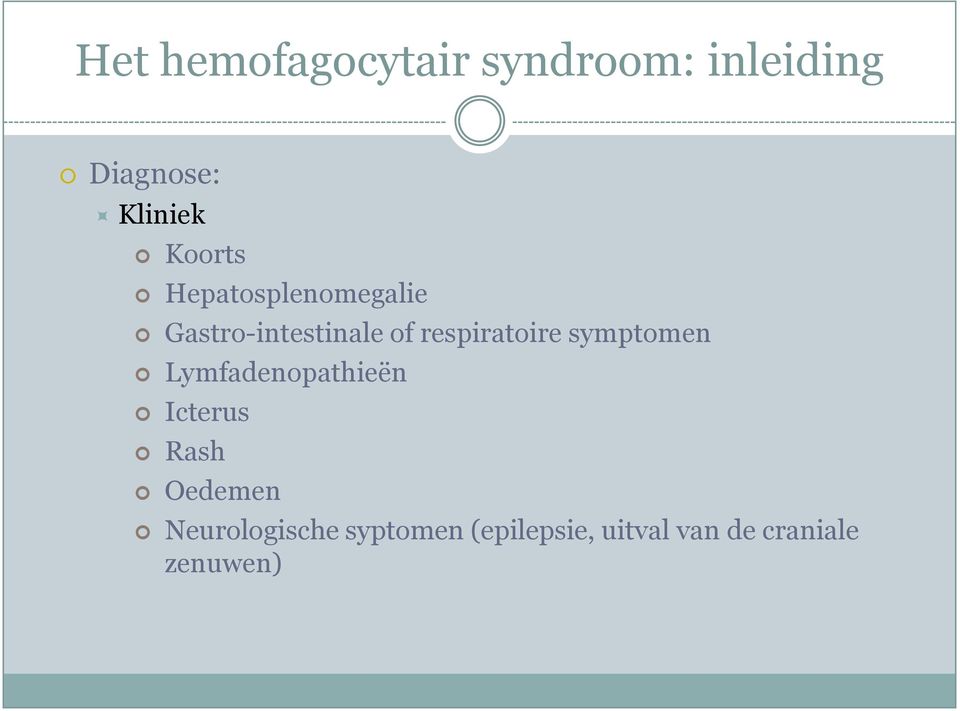 respiratoire symptomen Lymfadenopathieën Icterus Rash