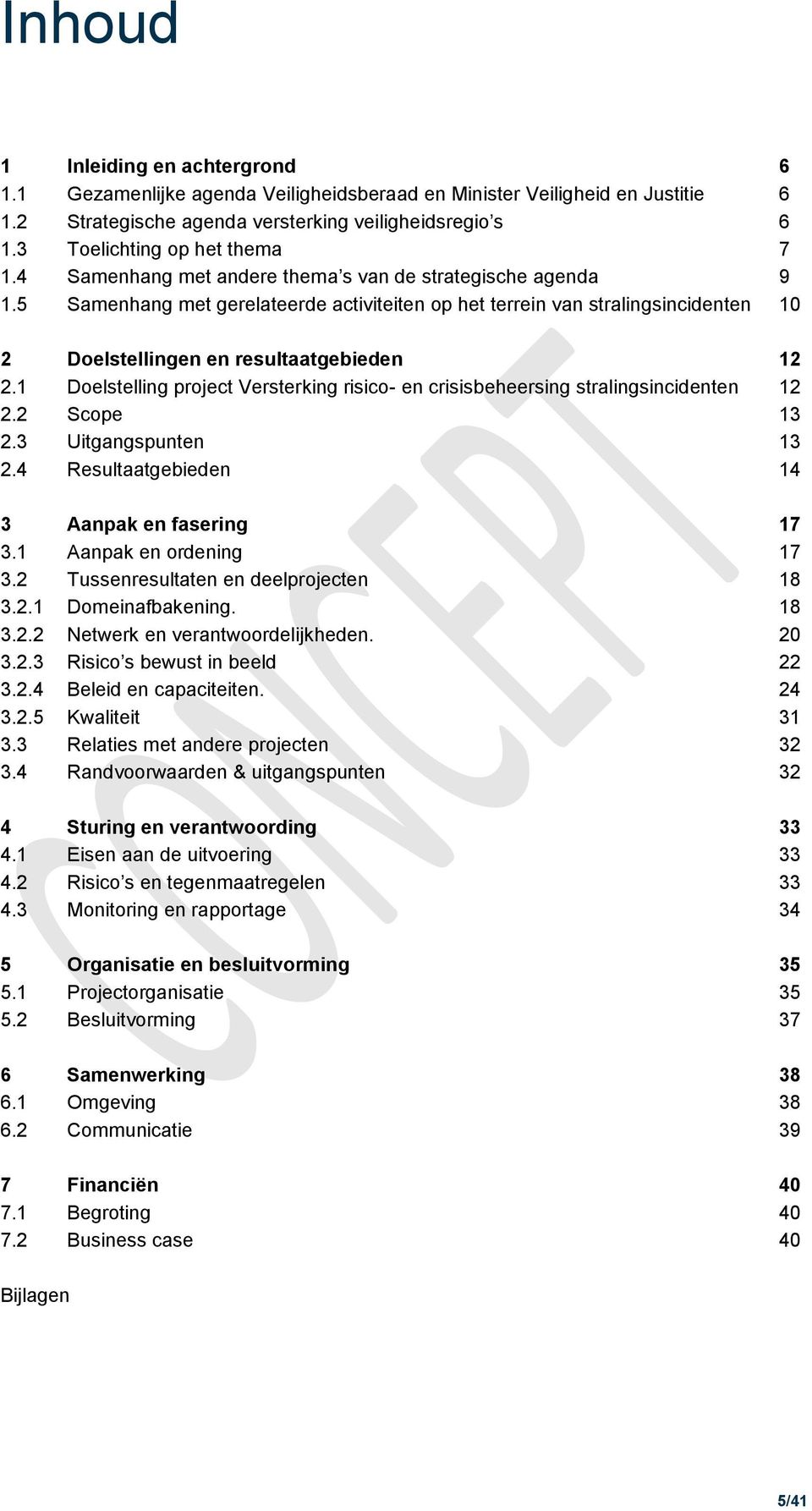 5 Samenhang met gerelateerde activiteiten op het terrein van stralingsincidenten 10 2 Doelstellingen en resultaatgebieden 12 2.