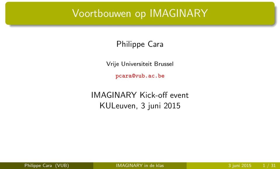 be IMAGINARY Kick-off event KULeuven, 3 juni
