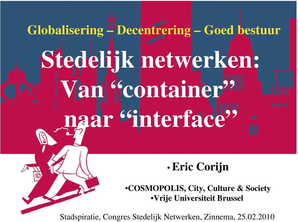 Stedelijk netwerken: Van container naar interface Eric