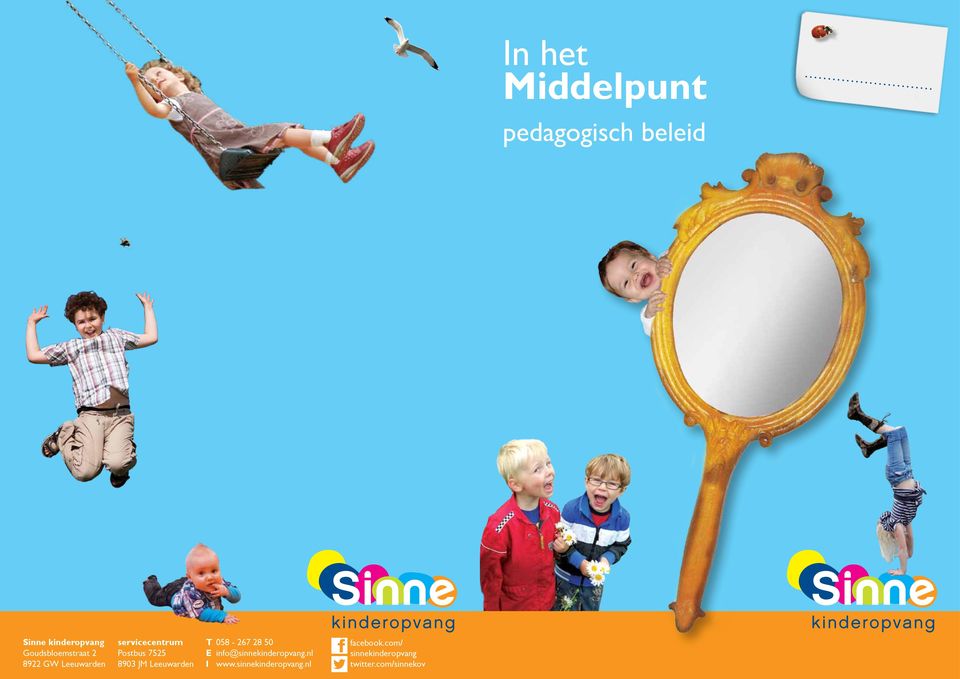 8903 JM Leeuwarden T 058-267 28 50 E info@sinnekinderopvang.