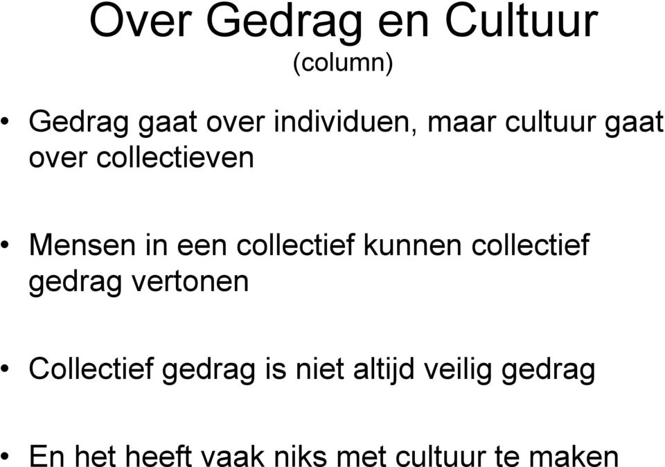 kunnen collectief gedrag vertonen Collectief gedrag is niet