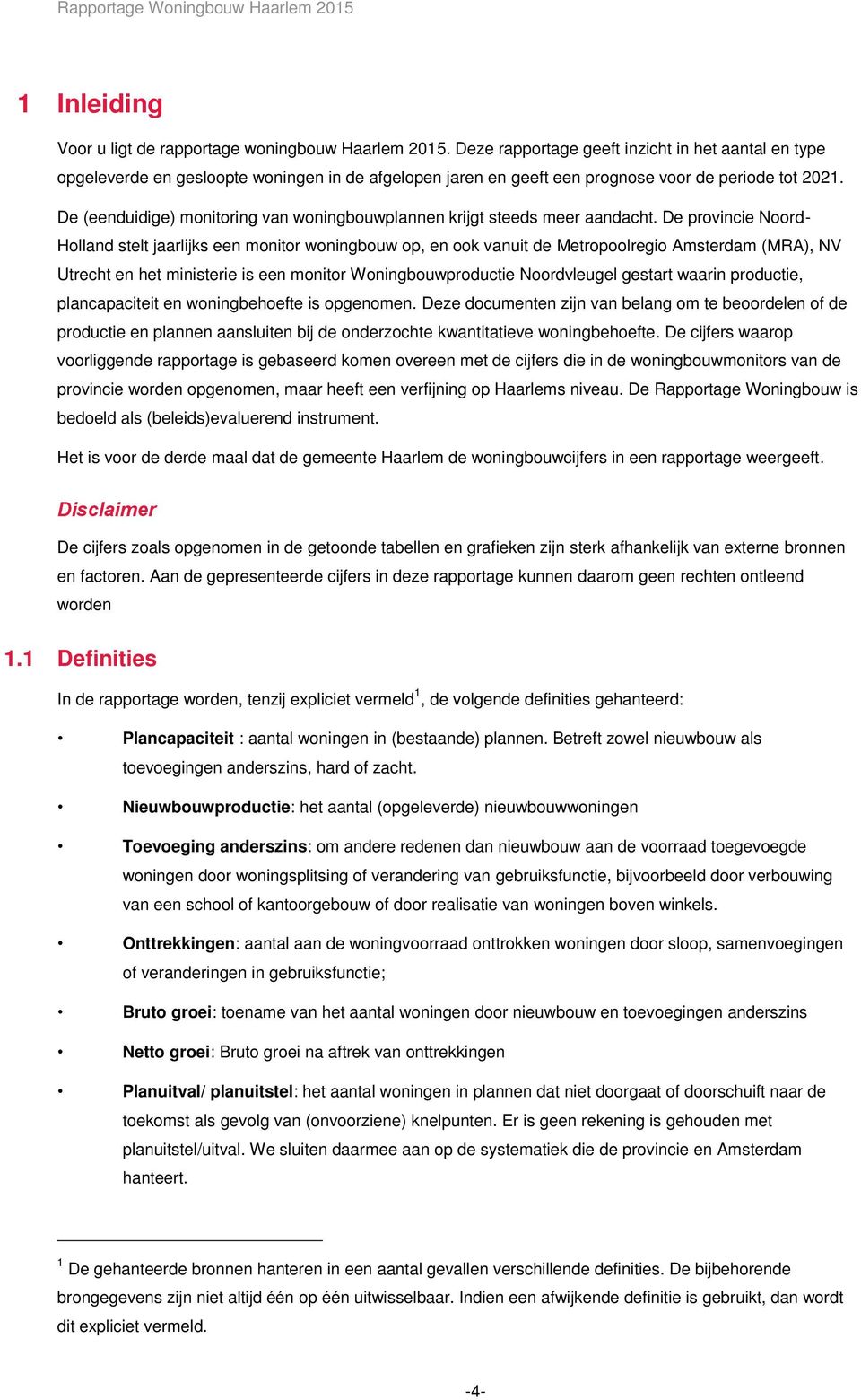 De (eenduidige) monitoring van woningbouwplannen krijgt steeds meer aandacht.