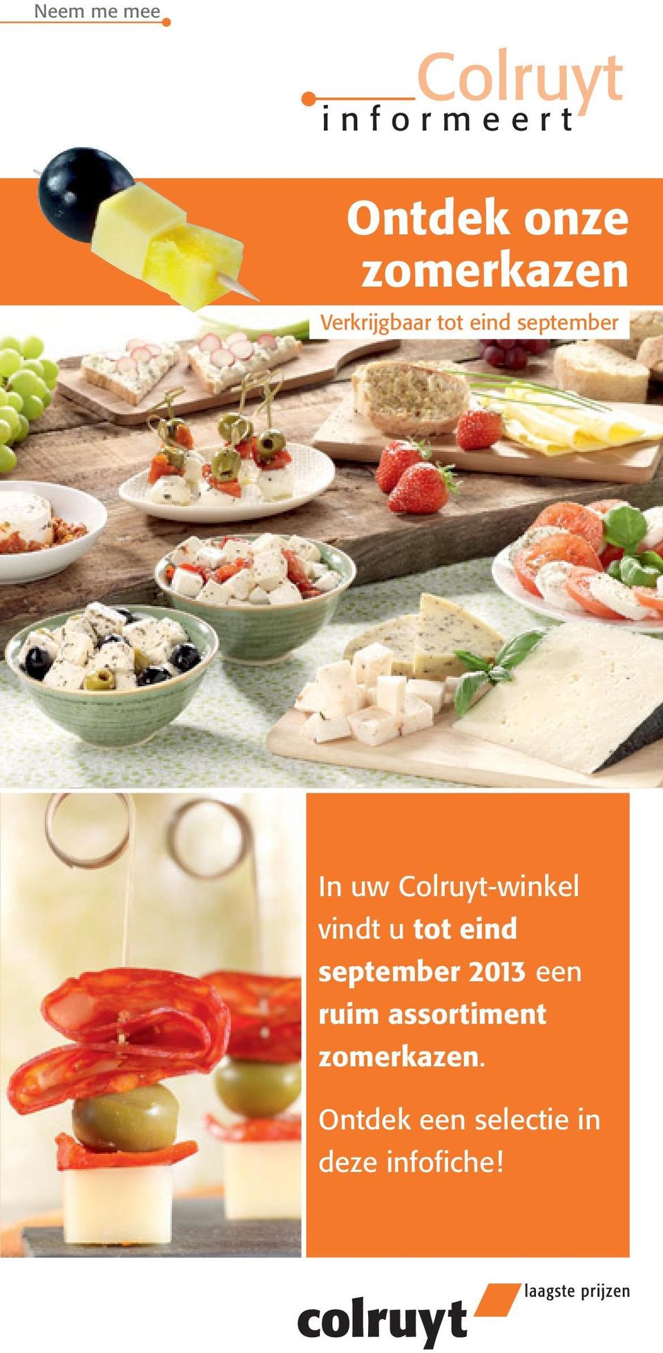 Colruyt-winkel vindt u tot eind september 2013 een