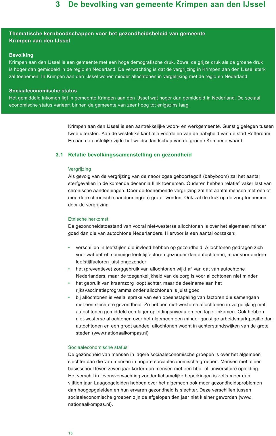 In Krimpen aan den IJssel wonen minder allochtonen in vergelijking met de regio en Nederland.