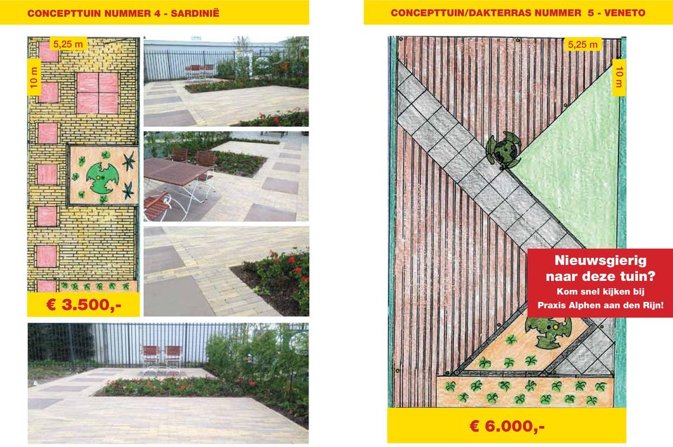 3.500,- Nieuwsgierig naar deze tuin?