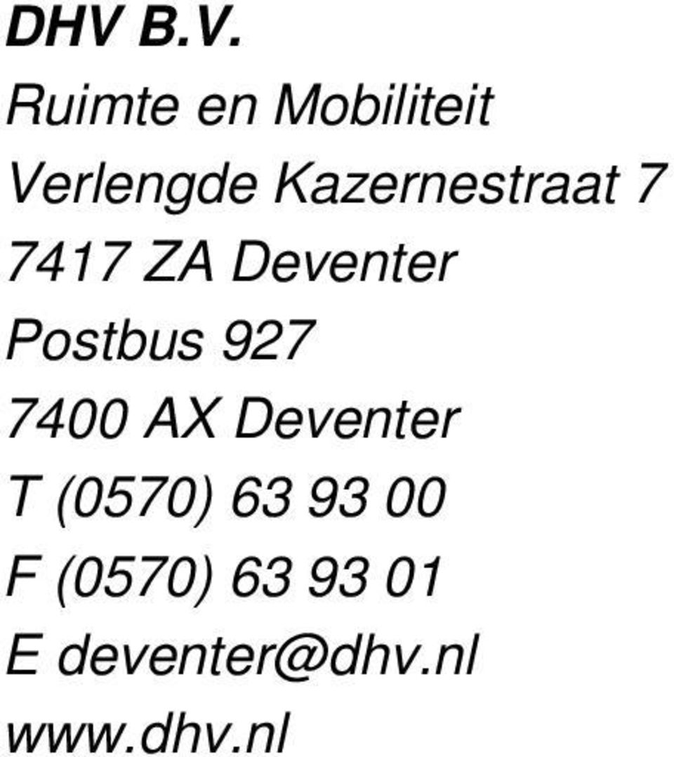 Postbus 927 7400 AX Deventer T (0570)