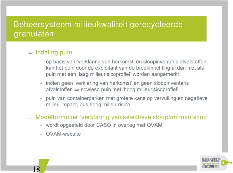 geen sloopinventaris afvalstoffen sowieso puin met hoog milieurisicoprofiel - puin van containerparken met grotere kans op vervuiling en negatieve