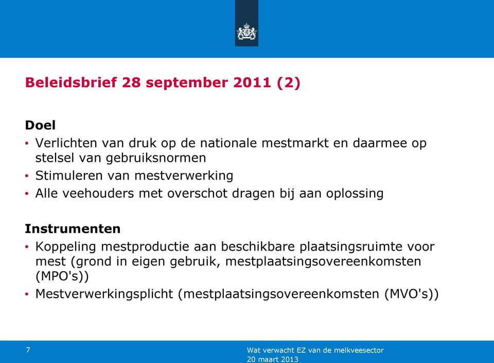 oplossing Instrumenten Koppeling mestproductie aan beschikbare plaatsingsruimte voor mest (grond in