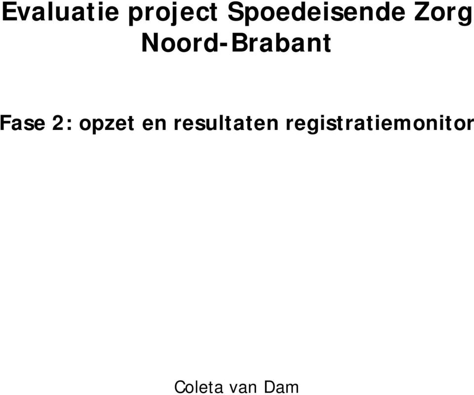 Noord-Brabant Fase 2: opzet
