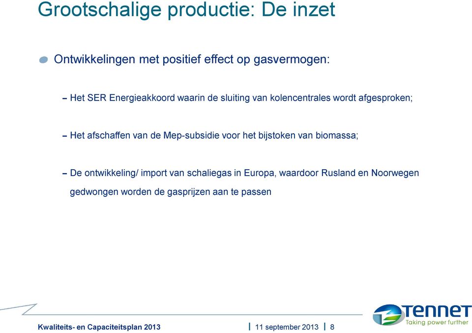 afschaffen van de Mep-subsidie voor het bijstoken van biomassa; De ontwikkeling/ import