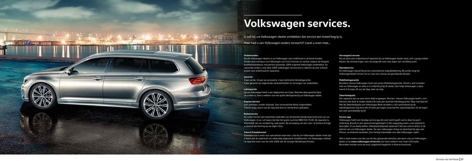 Omdat onze monteurs uw Volkswagen van A tot Z kennen en werken volgens de hoogste kwaliteitsstandaard, met perfect passende, 100% originele Volkswagen-onderdelen.