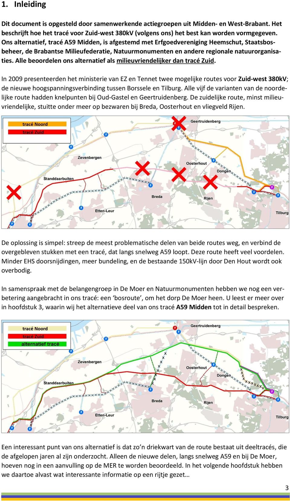 Alle beoordelen ons alternatief als milieuvriendelijker dan tracé Zuid.