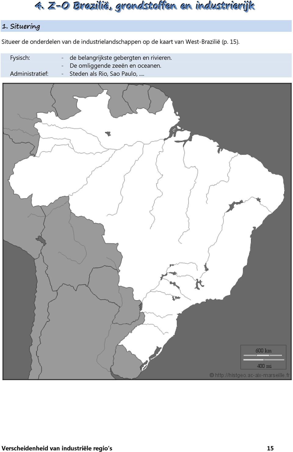 West-Brazilië (p. 15). Fysisch: - de belangrijkste gebergten en rivieren.