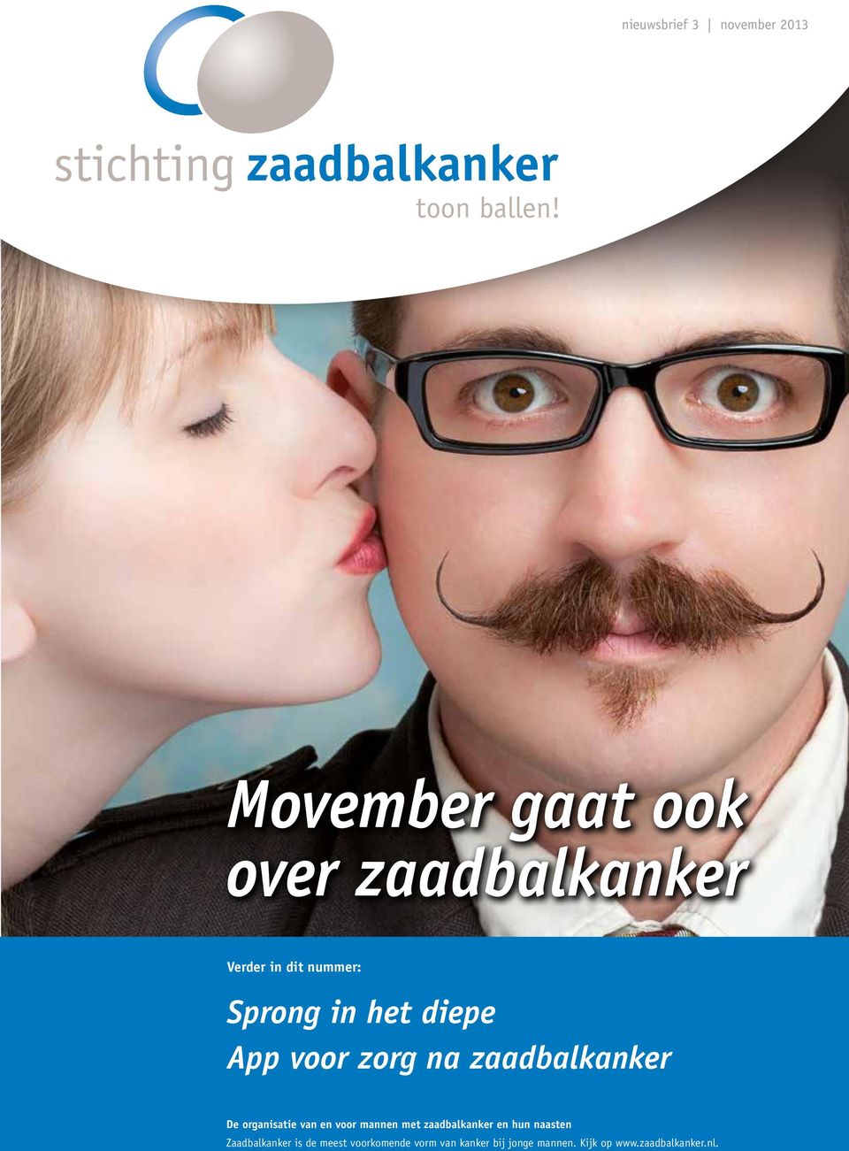 zaadbalkanker De organisatie van en voor mannen met zaadbalkanker en hun naasten Zaadbalkanker is