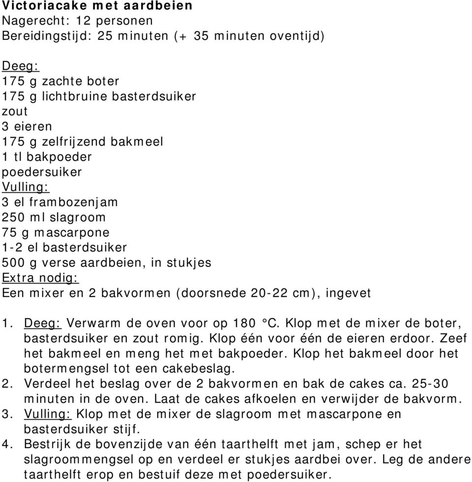 ingevet 1. Deeg: Verwarm de oven voor op 180 C. Klop met de mixer de boter, basterdsuiker en zout romig. Klop één voor één de eieren erdoor. Zeef het bakmeel en meng het met bakpoeder.