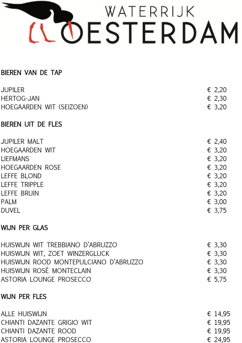 TREBBIANO D ABRUZZO 3,30 HUISWIJN WIT, ZOET WINZERGLUCK 3,30 HUISWIJN ROOD MONTEPULCIANO D ABRUZZO 3,30 HUISWIJN ROSÉ MONTECLAIN 3,30