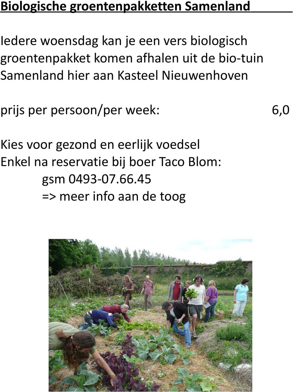 Kasteel Nieuwenhoven prijs per persoon/per week: Kies voor gezond en eerlijk