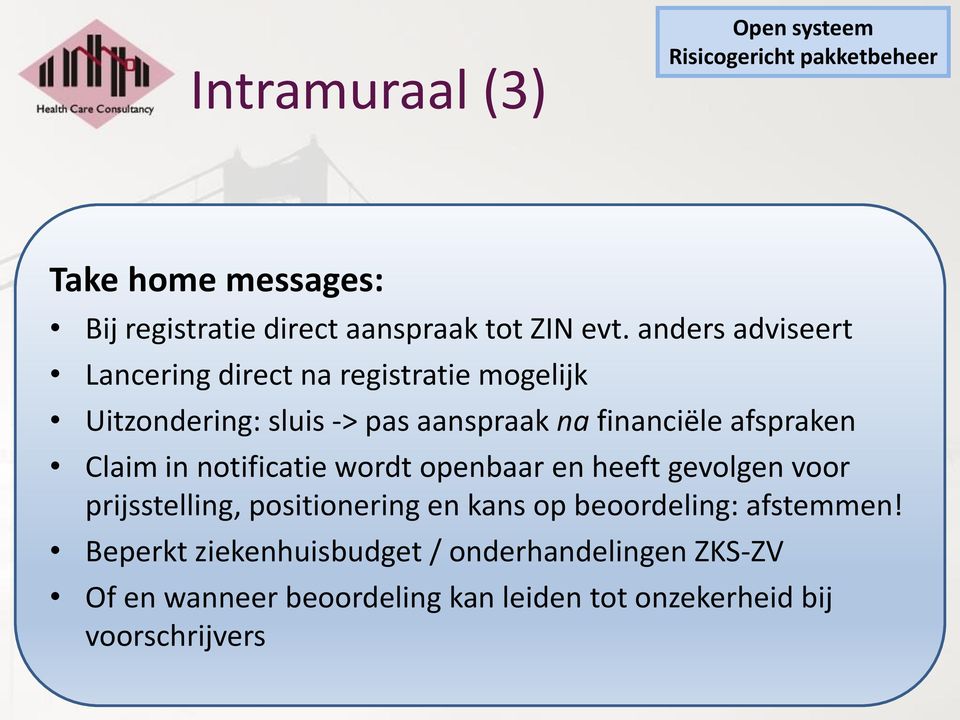 Claim in notificatie wordt openbaar en heeft gevolgen voor prijsstelling, positionering en kans op beoordeling: afstemmen!