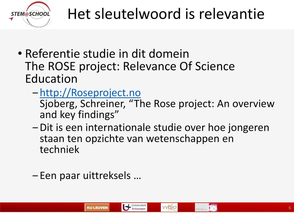 no Sjoberg, Schreiner, The Rose project: An overview and key findings Dit is een