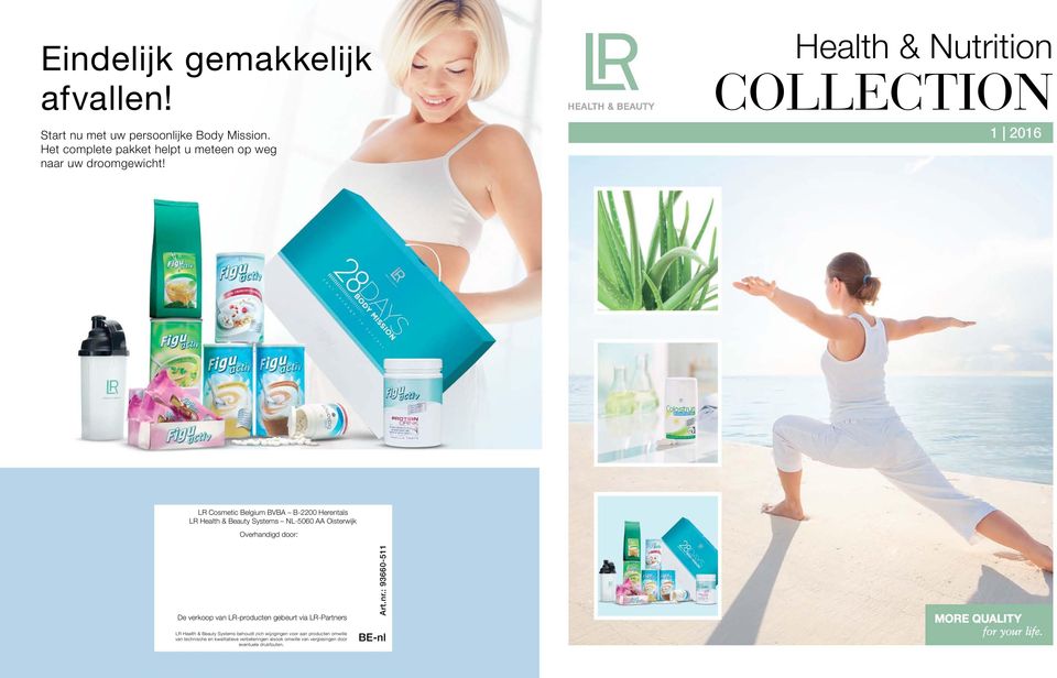 LR Cosmetic Belgium BVBA B-2200 Herentals LR Health & Beauty Systems NL-5060 AA Oisterwijk Overhandigd door: De verkoop van