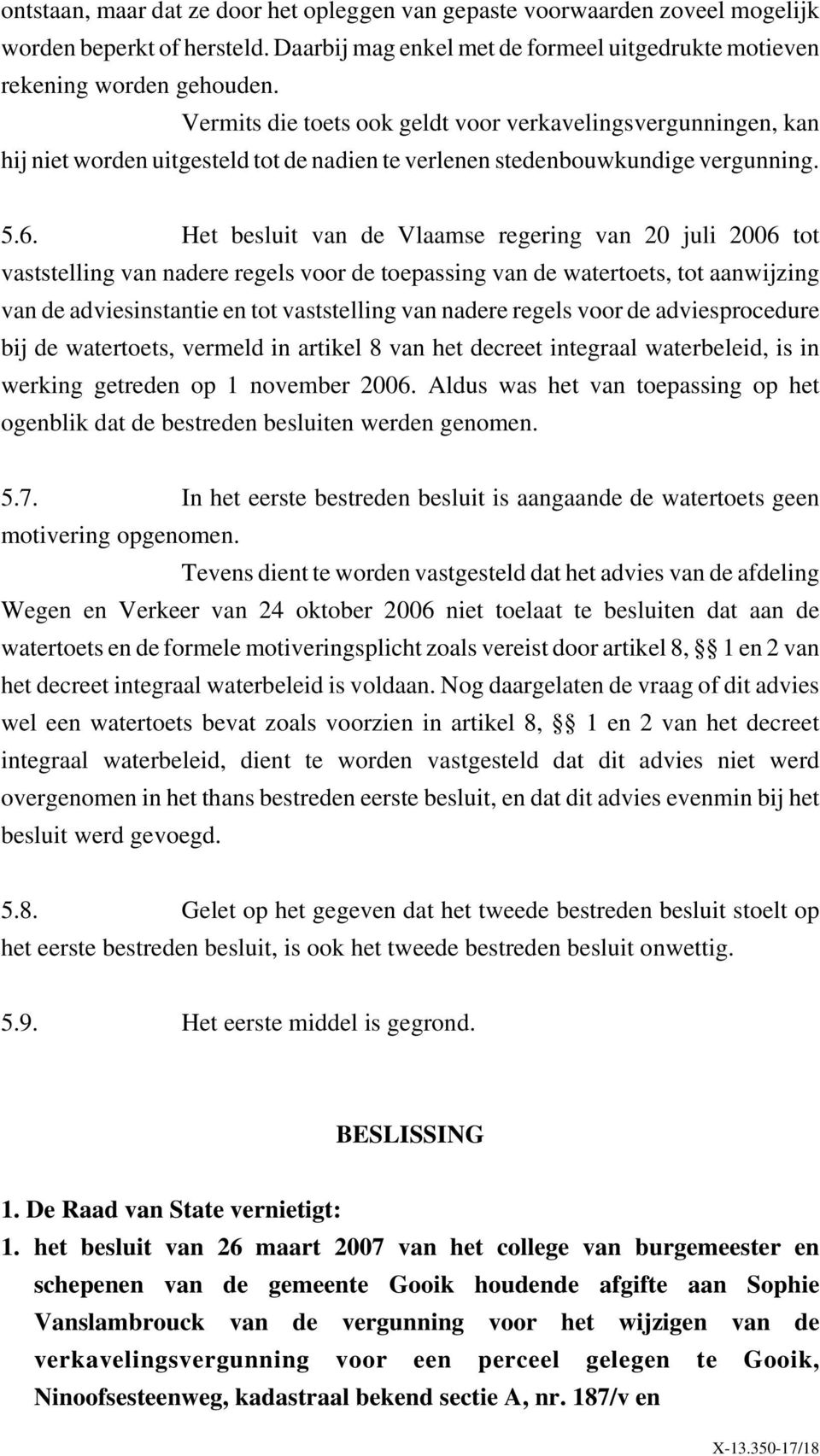 Het besluit van de Vlaamse regering van 20 juli 2006 tot vaststelling van nadere regels voor de toepassing van de watertoets, tot aanwijzing van de adviesinstantie en tot vaststelling van nadere