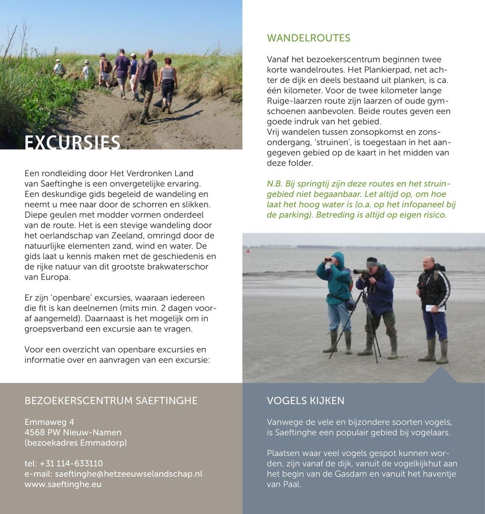 Het is een stevige wandeling door het oerlandschap van Zeeland, omringd door de natuurlijke elementen zand, wind en water.