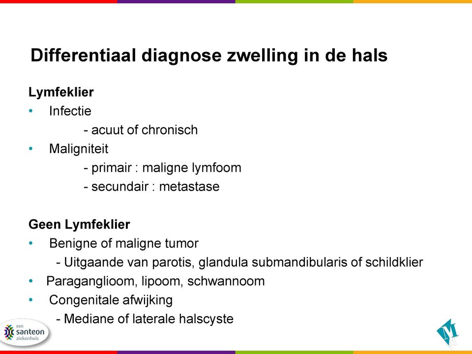 Benigne of maligne tumor - Uitgaande van parotis, glandula submandibularis of
