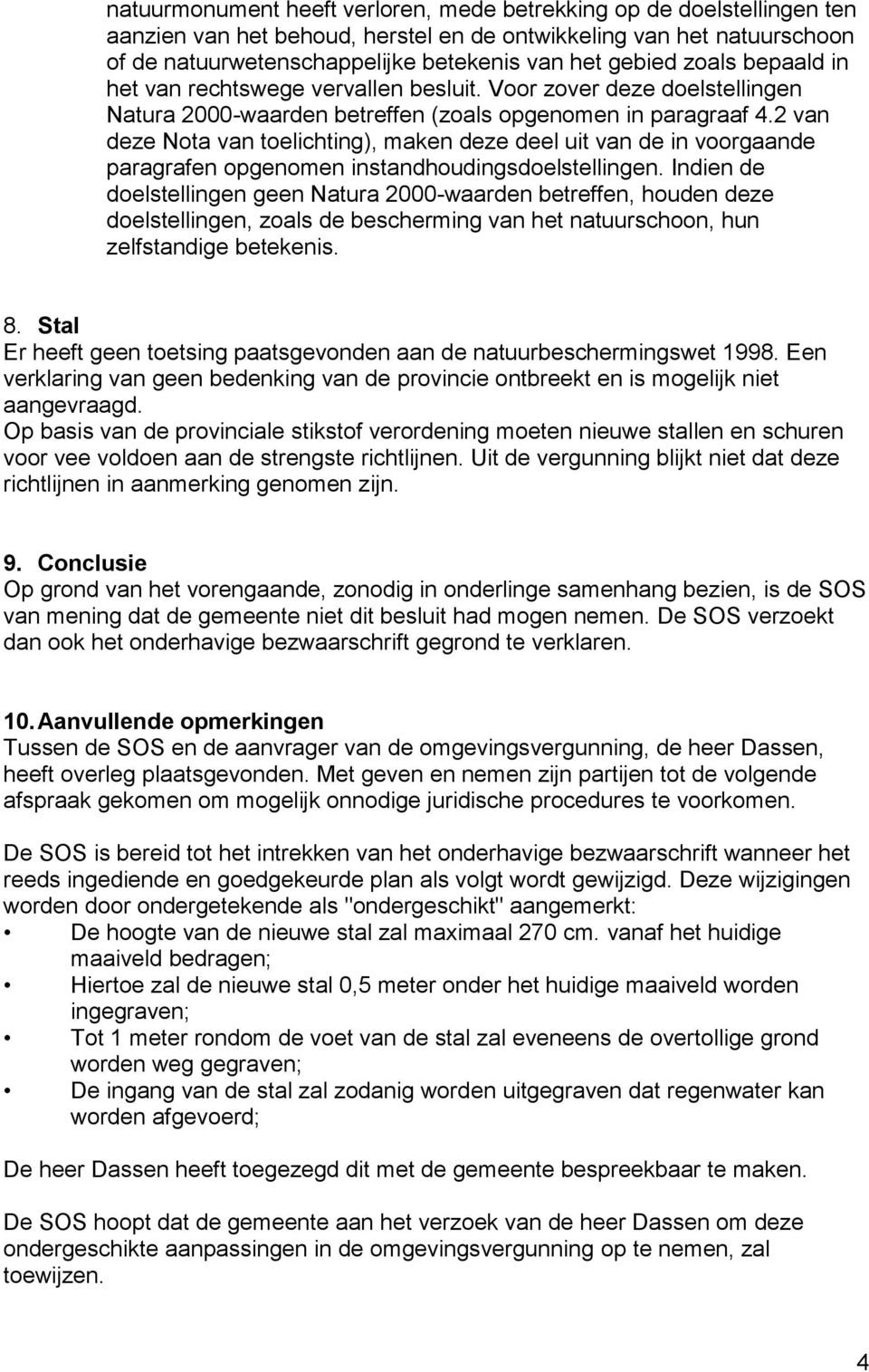 2 van deze Nota van toelichting), maken deze deel uit van de in voorgaande paragrafen opgenomen instandhoudingsdoelstellingen.