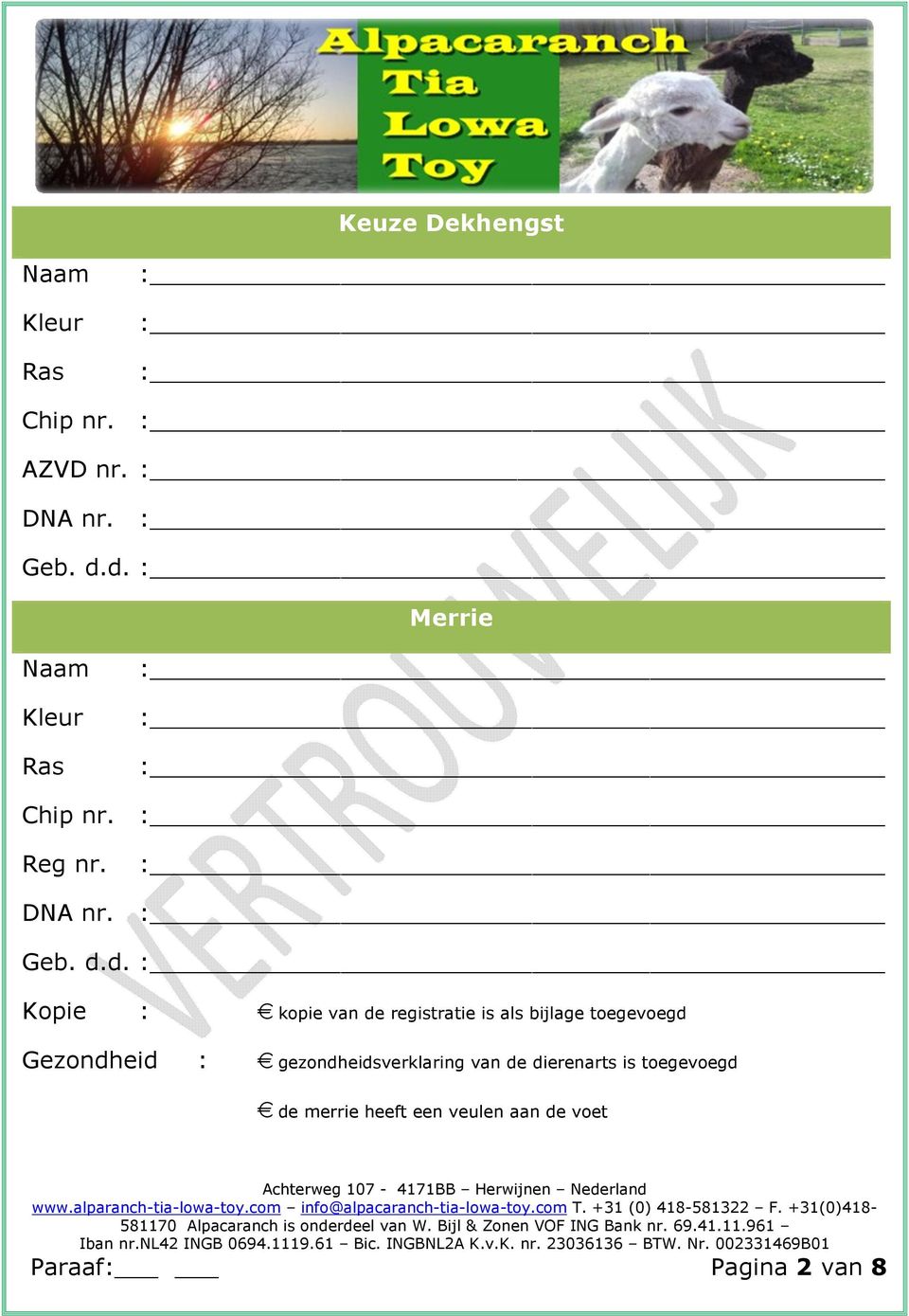 de registratie is als bijlage toegevoegd Gezondheid : gezondheidsverklaring