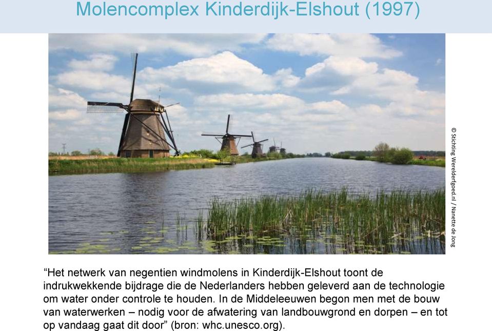 bijdrage die de Nederlanders hebben geleverd aan de technologie om water onder controle te houden.