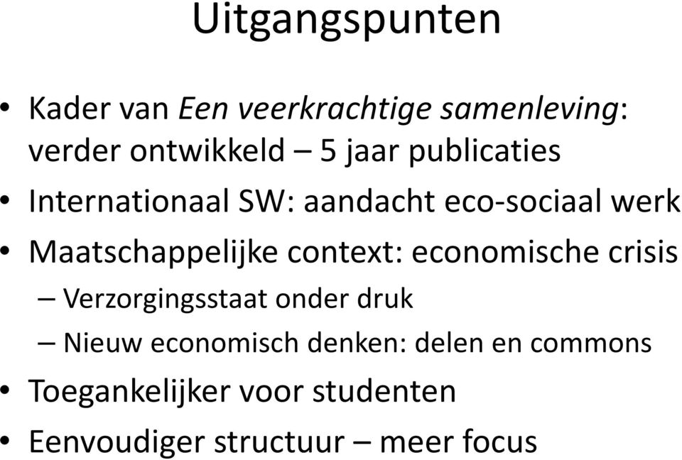 context: economische crisis Verzorgingsstaat onder druk Nieuw economisch