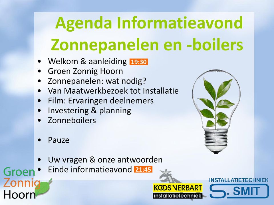 Investering & planning Zonneboilers Pauze Agenda Informatieavond