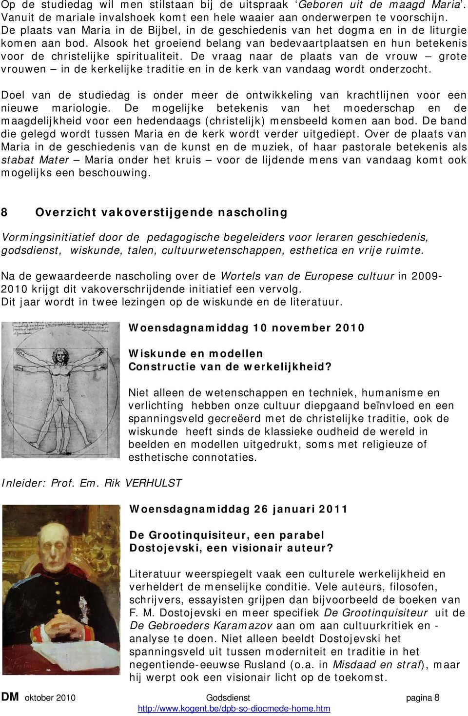 Alsook het groeiend belang van bedevaartplaatsen en hun betekenis voor de christelijke spiritualiteit.