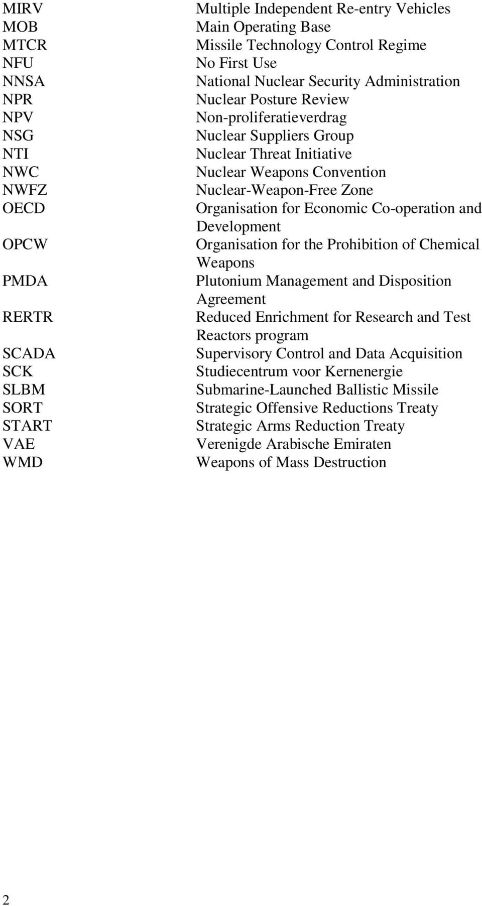 Organisation for Economic Co-operation and Development Organisation for the Prohibition of Chemical Weapons Plutonium Management and Disposition Agreement Reduced Enrichment for Research and Test