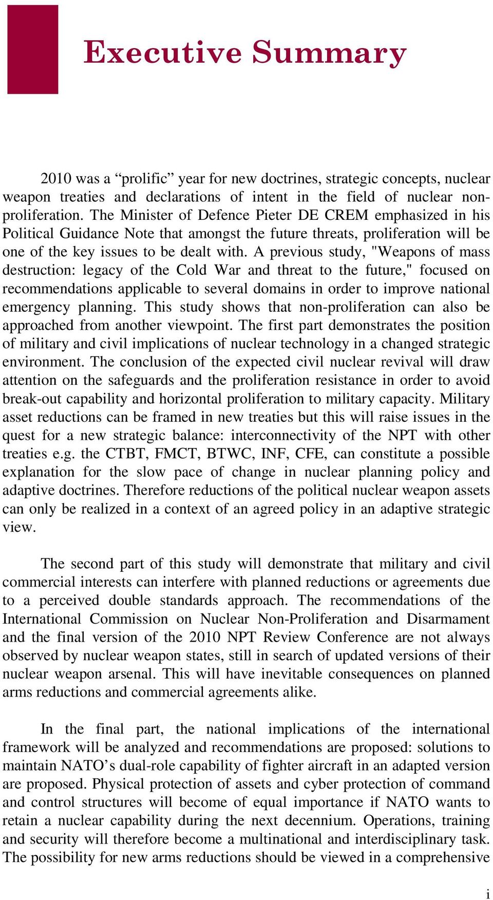 A previous study, "Weapons of mass destruction: legacy of the Cold War and threat to the future," focused on recommendations applicable to several domains in order to improve national emergency