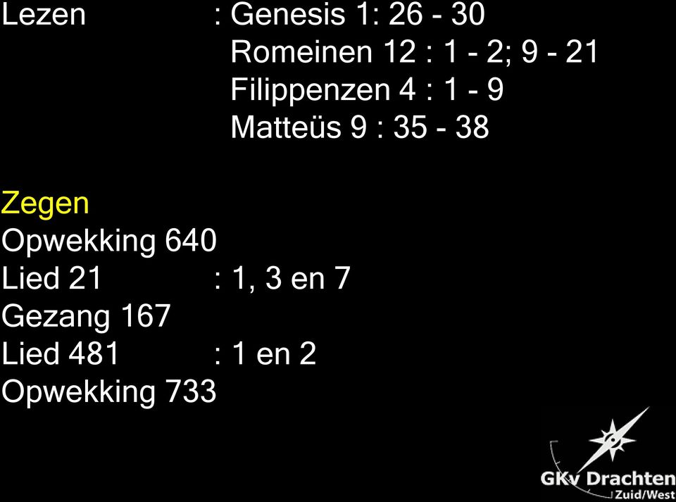 35-38 Zegen Opwekking 640 Lied 21 : 1, 3