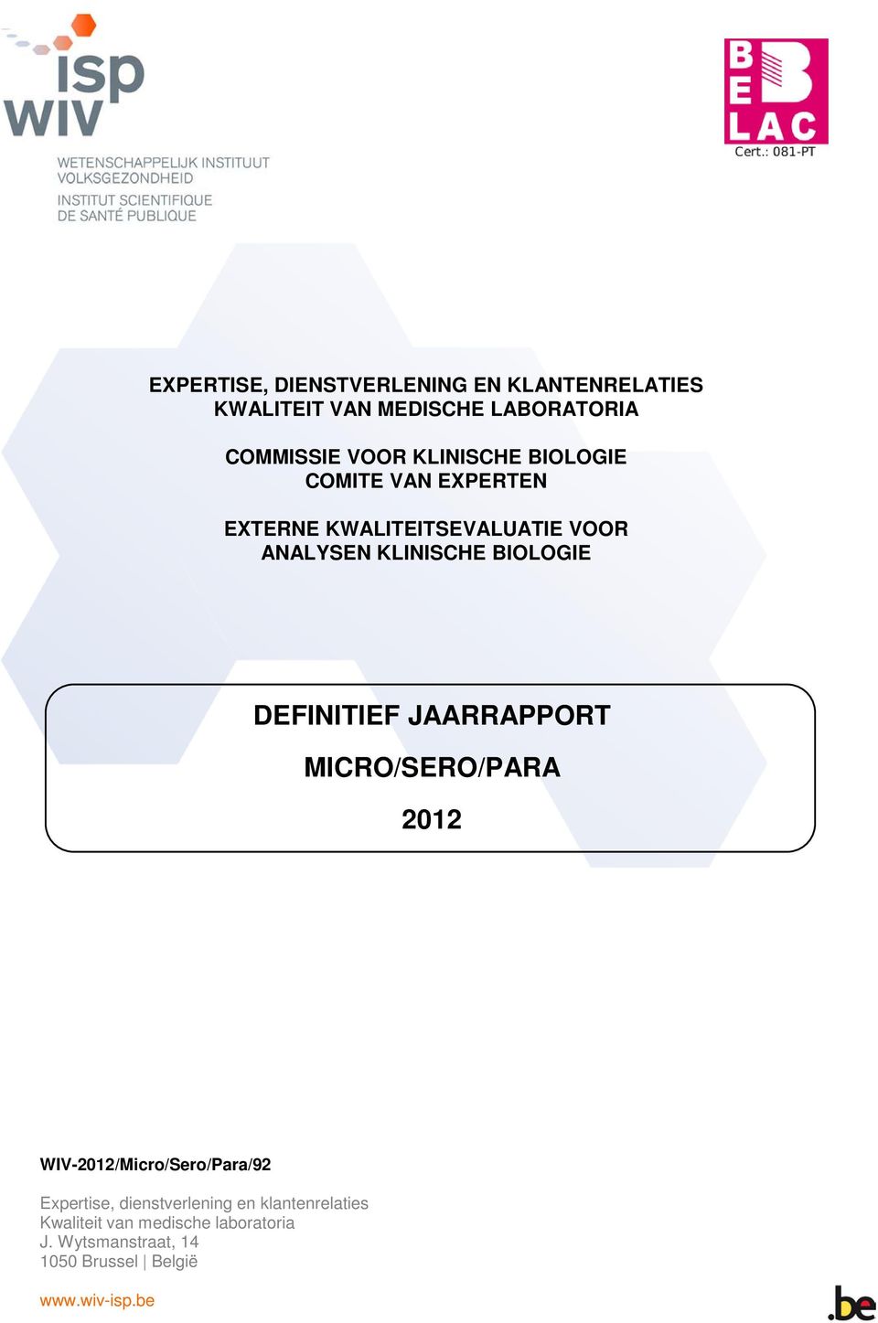 DEFINITIEF JAARRAPPORT MICRO/SERO/PARA 2012 WIV-2012/Micro/Sero/Para/92 Expertise, dienstverlening en