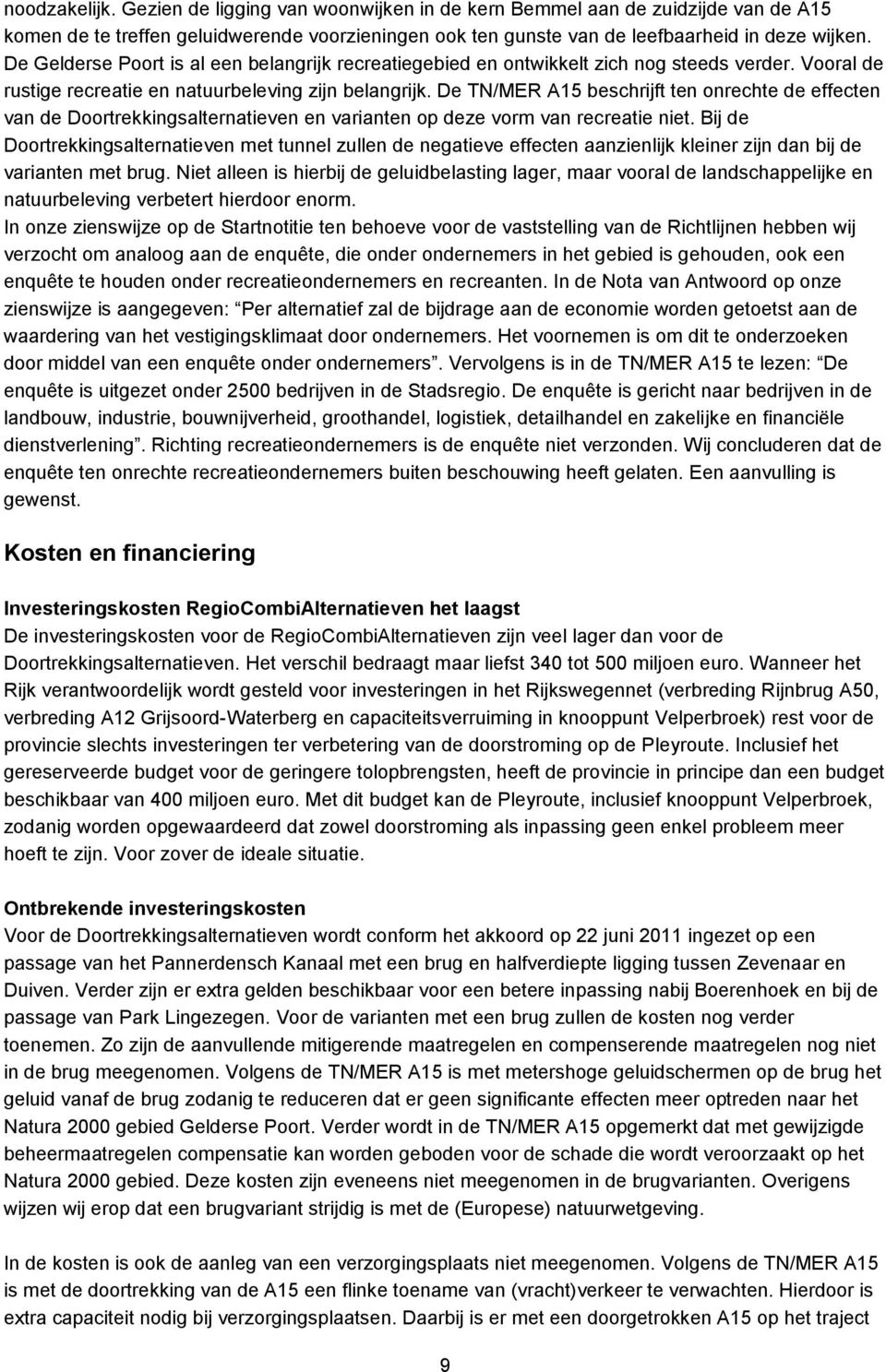 De TN/MER A15 beschrijft ten onrechte de effecten van de Doortrekkingsalternatieven en varianten op deze vorm van recreatie niet.