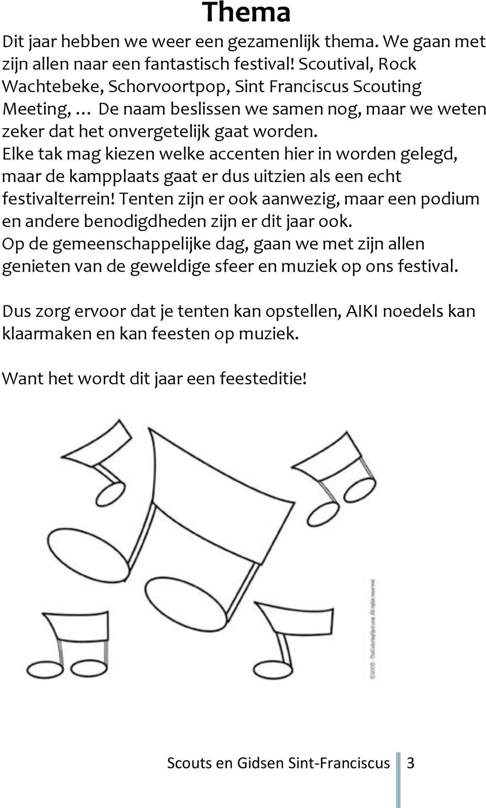 Elke tak mag kiezen welke accenten hier in worden gelegd, maar de kampplaats gaat er dus uitzien als een echt festivalterrein!